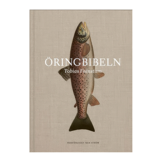 Öringbibeln by Tobias Fränstam i gruppen Annen / Film Og Bøker / Fiskebøker hos Sportfiskeprylar.se (9789171266767)